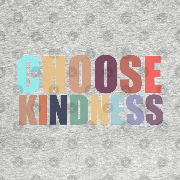 Choose Kindness by JuanaBe